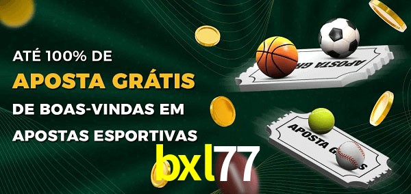 bxl77 Ate 100% de Aposta Gratis